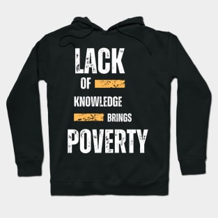 Lack of knowledge brings poverty Hoodie